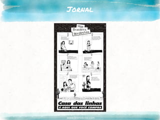 www.brenobrito.com
Jornal
 
