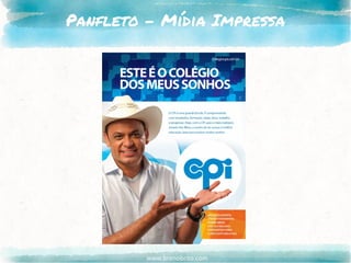 www.brenobrito.com
Panfleto - Mídia Impressa
 