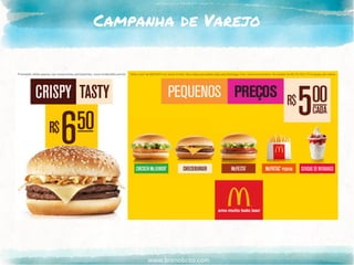 www.brenobrito.com
Campanha de Varejo
 