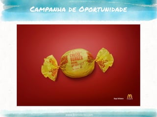 www.brenobrito.com
Campanha de Oportunidade
 