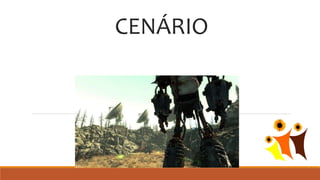 CENÁRIO
 