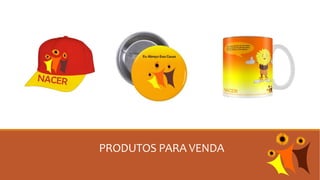 PRODUTOS PARA VENDA
 