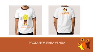 PRODUTOS PARA VENDA
 
