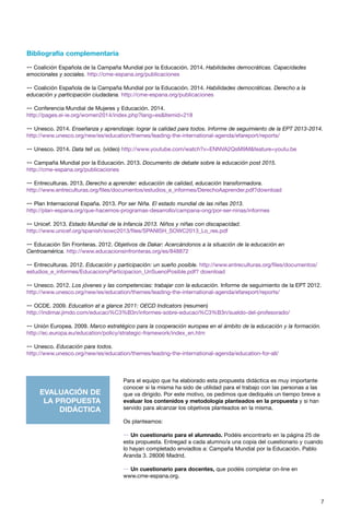 7
Bibliografía complementaria
-- Coalición Española de la Campaña Mundial por la Educación. 2014. Habilidades democráticas...