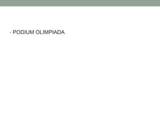 • PODIUM OLIMPIADA
 