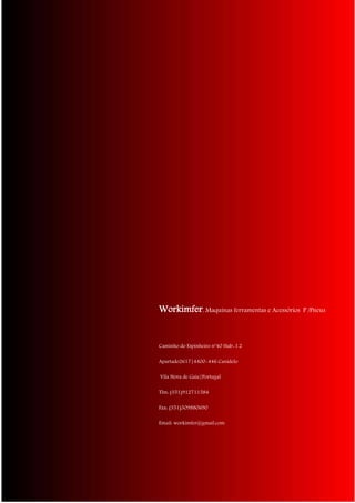 Workimfer, Maquinas ferramentas e Acessórios   P /Pneus




Caminho do Espinheiro nº40 Hab-1.2

Apartado2617|4400-446 Canidelo

Vila Nova de Gaia|Portugal

Tlm: (351)912711584

Fax: (351)309880690

Email: workimfer@gmail.com
 