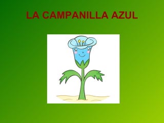 LA CAMPANILLA AZUL 