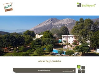 Alwar Bagh, Sariska
 