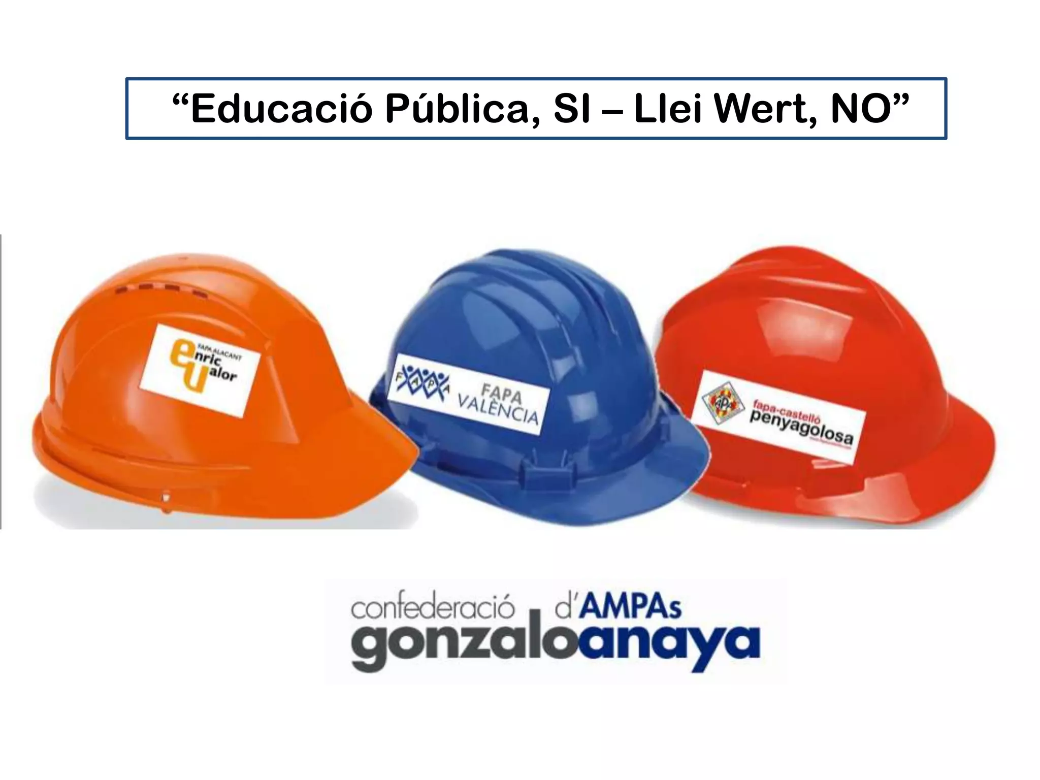 “Educació Pública, SI – Llei Wert, NO”
 
