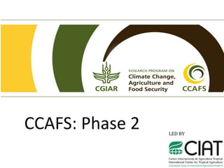 CCAFS: Phase 2
 