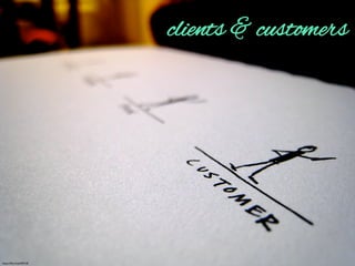 https://?ic.kr/p/63R7cB	

clients & customers
 