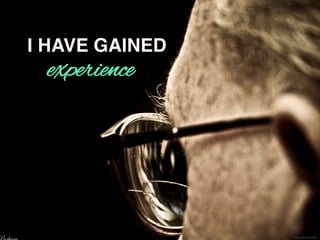 https://?ic.kr/p/5y7fPn	

I HAVE GAINED!
experience
 