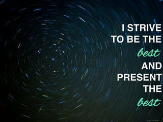 I STRIVE
TO BE THE
AND
PRESENT
THE
best
best
https://?ic.kr/p/3g29GM	

 