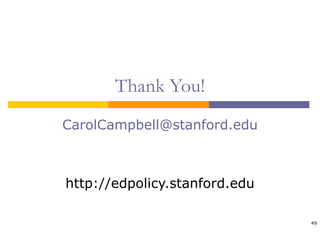 Thank You! [email_address] http://edpolicy.stanford.edu 
