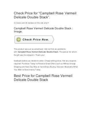 Check Price for “Campbell Rose Vermeil Delicate Double Stack”. 4.0 stars and 34 reviews on this site only!!! Campbell Rose Vermeil Delicate Double Stack : Image. This product was just as advertised. I did not find any problems with Campbell Rose Vermeil Delicate Double Stack. The person for whom the gift was for enjoyed it. Thank you! feedback before you decide to order. Cheap selling prices. Not any coupons required! Purchase Today! to Receive Great Offers such as Without charge Shipping and Next Day Ship on hand.Enjoy Buying, Discover Absolutely What You Wish to Save money Today. Best Price for Campbell Rose Vermeil Delicate Double Stack  