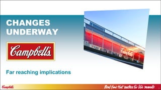 3
CHANGES
UNDERWAY
Far reaching implications
 