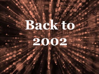 Back to 2002