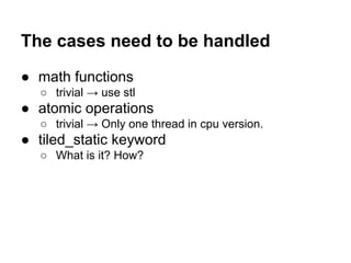 Outline
1. Introduction to C++AMP
2. Introduction to Tiling
3. tile_static
4. barrier.wait and solutions
a. C++11 thread
b. setjmp/longjmp
c. ucontext
2
 