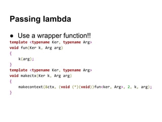 ucontext.h
● ucontext_t
● getcontext
● makecontest
● swapcontext
● setcontext
26
 