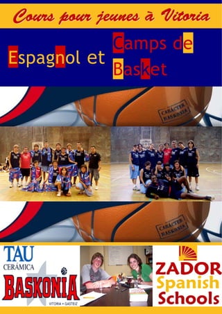 Cours pour jeunes à Vitoria
            Camps de
Espagnol et
            Basket
 