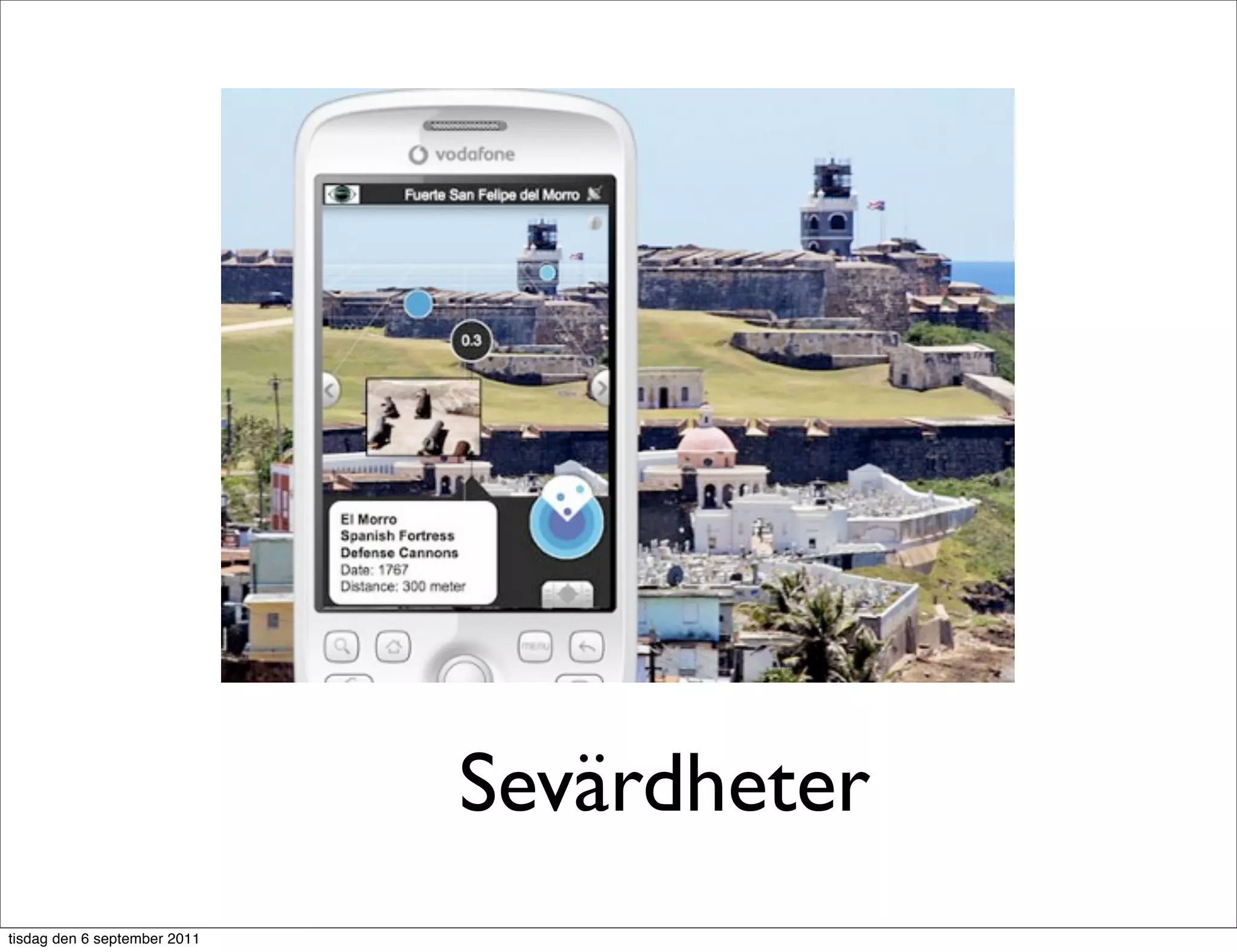 Sevärdheter
tisdag den 6 september 2011
 