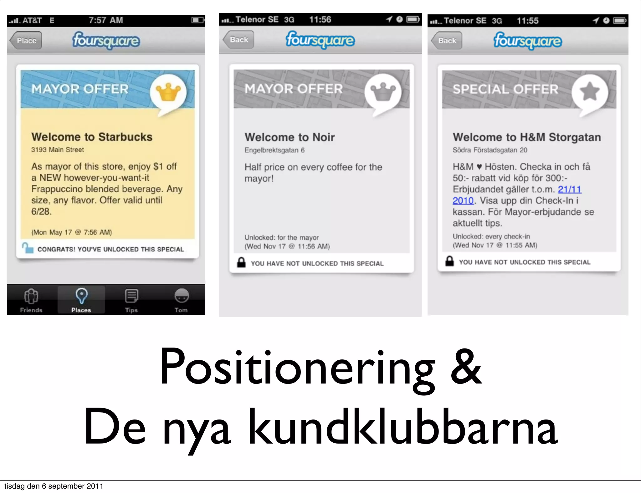 Positionering &
                     De nya kundklubbarna
tisdag den 6 september 2011
 