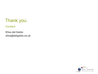 Contact:
Elisa del Galdo
elisa@delgaldo.co.uk
37
Thank you.
 