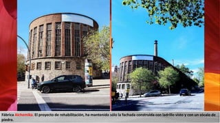 Fàbrica Alchemika. El proyecto de rehabilitación, ha mantenido sólo la fachada construida con ladrillo visto y con un zócalo de
piedra.
 