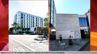 Fàbrica Alchemika ha acabado acogiendo un conjunto de equipamientos municipales.
 