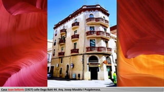 Casa Joan Sellarés (1927) calle Dega Bahi 44. Arq. Josep Masdéu i Puigdemasa.
 