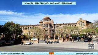 CAMP DE L’ARPA DEL CLOT – SANT MARTÍ - BARCELONA
MANEL CANTOS PRESENTACIONS canventu@hotmail.com
 