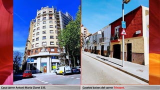 Casa carrer Antoni Maria Claret 235. Casetes baixes del carrer Trinxant.
 