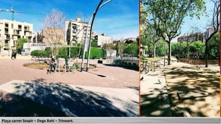 Plaça carrer Sospir – Dega Bahi – Trinxant.
 