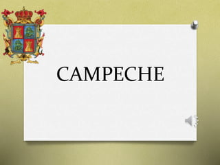CAMPECHE
 