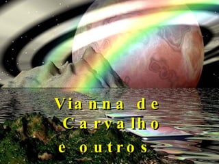 Vianna de Carvalho e outros  Espíritos-espíritas   