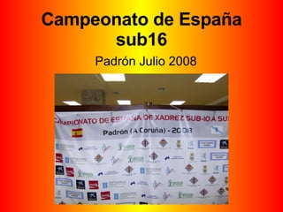 Campeonato de España sub16 Padrón Julio 2008 