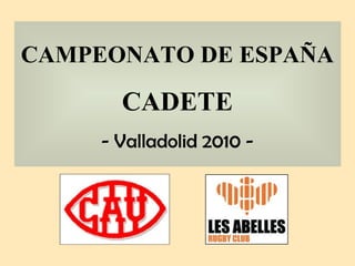CAMPEONATO DE ESPAÑA CADETE - Valladolid 2010 - 