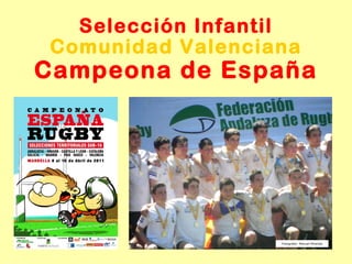 Selección Infantil Campeona de España Fotografía: Manuel Miranda Comunidad Valenciana 