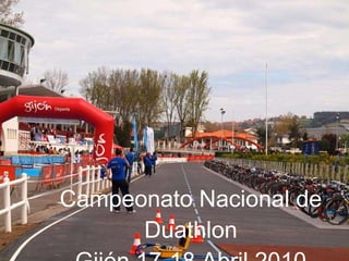 Campeonato Nacional de Duathlon Gijón 17-18 Abril 2010 
