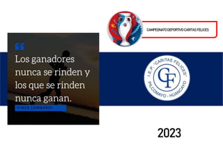 CAMPEONATO DEPORTIVO CARITAS FELICES
2023
 