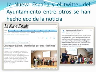 La Nueva España y el twitter del
Ayuntamiento entre otros se han
hecho eco de la noticia
 