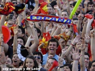 soy gallego y de León  