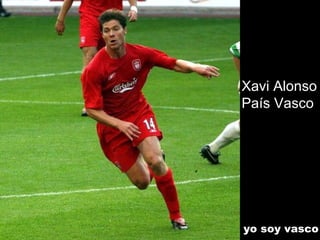 Xavi Alonso País Vasco yo soy vasco  