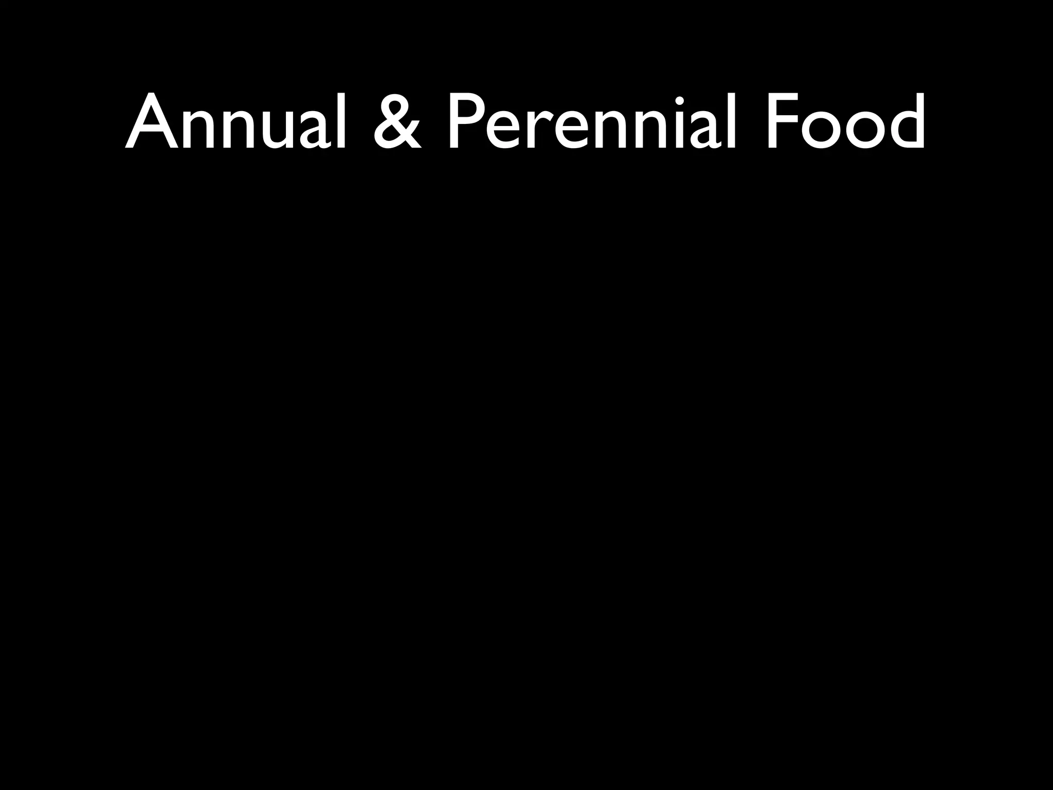 Annual & Perennial Food