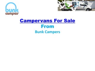 Campervans For Sale
      From
     Bunk Campers
 