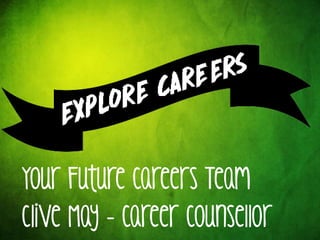 Your Future Careers Team
Clive May – Career Counsellor
 