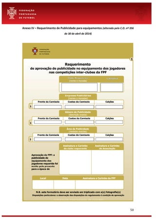 50
Anexo IV – Requerimento de Publicidade para equipamentos (alterado pelo C.O. nº 356
de 30 de abril de 2014)
 