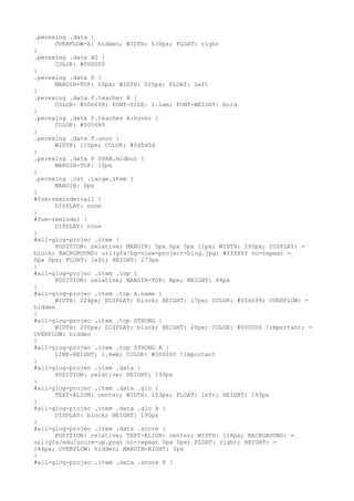 .perexing .data {
      OVERFLOW-X: hidden; WIDTH: 630px; FLOAT: right
}
.perexing .data H2 {
      COLOR: #000000
}
.perexing .data P {
      MARGIN-TOP: 10px; WIDTH: 515px; FLOAT: left
}
.perexing .data P.teacher A {
      COLOR: #006699; FONT-SIZE: 1.1em; FONT-WEIGHT: bold
}
.perexing .data P.teacher A:hover {
      COLOR: #005680
}
.perexing .data P.unos {
      WIDTH: 110px; COLOR: #5d5d5d
}
.perexing .data P SPAN.midbut {
      MARGIN-TOP: 10px
}
.perexing .cat .large.item {
      MARGIN: 0px
}
#fom-reminder-all {
      DISPLAY: none
}
#fom-reminder {
      DISPLAY: none
}
#all-glog-projec .item {
      POSITION: relative; MARGIN: 5px 0px 5px 11px; WIDTH: 293px; DISPLAY: =
block; BACKGROUND: url(gfx/bg-view-project-blog.jpg) #ffffff no-repeat =
0px 0px; FLOAT: left; HEIGHT: 273px
}
#all-glog-projec .item .top {
      POSITION: relative; MARGIN-TOP: 8px; HEIGHT: 68px
}
#all-glog-projec .item .top A.name {
      WIDTH: 224px; DISPLAY: block; HEIGHT: 17px; COLOR: #006699; OVERFLOW: =
hidden
}
#all-glog-projec .item .top STRONG {
      WIDTH: 200px; DISPLAY: block; HEIGHT: 20px; COLOR: #000000 !important; =
OVERFLOW: hidden
}
#all-glog-projec .item .top STRONG A {
      LINE-HEIGHT: 1.6em; COLOR: #000000 !important
}
#all-glog-projec .item .data {
      POSITION: relative; HEIGHT: 193px
}
#all-glog-projec .item .data .glo {
      TEXT-ALIGN: center; WIDTH: 153px; FLOAT: left; HEIGHT: 193px
}
#all-glog-projec .item .data .glo A {
      DISPLAY: block; HEIGHT: 190px
}
#all-glog-projec .item .data .score {
      POSITION: relative; TEXT-ALIGN: center; WIDTH: 118px; BACKGROUND: =
url(gfx/edu/score-up.png) no-repeat 0px 0px; FLOAT: right; HEIGHT: =
144px; OVERFLOW: hidden; MARGIN-RIGHT: 5px
}
#all-glog-projec .item .data .score P {
 