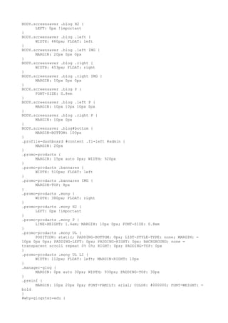 BODY.screensaver .blog H2 {
      LEFT: 0px !important
}
BODY.screensaver .blog .left {
      WIDTH: 460px; FLOAT: left
}
BODY.screensaver .blog .left IMG {
      MARGIN: 20px 0px 0px
}
BODY.screensaver .blog .right {
      WIDTH: 453px; FLOAT: right
}
BODY.screensaver .blog .right IMG {
      MARGIN: 10px 0px 0px
}
BODY.screensaver .blog P {
      FONT-SIZE: 0.8em
}
BODY.screensaver .blog .left P {
      MARGIN: 10px 10px 10px 0px
}
BODY.screensaver .blog .right P {
      MARGIN: 10px 0px
}
BODY.screensaver .blog#bottom {
      MARGIN-BOTTOM: 100px
}
.profile-dashboard #content .fl-left #admin {
      MARGIN: 20px
}
.promo-prodacts {
      MARGIN: 15px auto 0px; WIDTH: 920px
}
.promo-prodacts .bannares {
      WIDTH: 510px; FLOAT: left
}
.promo-prodacts .bannares IMG {
      MARGIN-TOP: 8px
}
.promo-prodacts .mony {
      WIDTH: 380px; FLOAT: right
}
.promo-prodacts .mony H2 {
      LEFT: 0px !important
}
.promo-prodacts .mony P {
      LINE-HEIGHT: 1.4em; MARGIN: 10px 0px; FONT-SIZE: 0.8em
}
.promo-prodacts .mony UL {
      POSITION: static; PADDING-BOTTOM: 0px; LIST-STYLE-TYPE: none; MARGIN: =
10px 0px 0px; PADDING-LEFT: 0px; PADDING-RIGHT: 0px; BACKGROUND: none =
transparent scroll repeat 0% 0%; RIGHT: 0px; PADDING-TOP: 0px
}
.promo-prodacts .mony UL LI {
      WIDTH: 112px; FLOAT: left; MARGIN-RIGHT: 10px
}
.manager-glog {
      MARGIN: 0px auto 30px; WIDTH: 930px; PADDING-TOP: 30px
}
.preinf {
      MARGIN: 10px 20px 0px; FONT-FAMILY: arial; COLOR: #000000; FONT-WEIGHT: =
bold
}
#why-glogster-edu {
 
