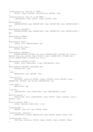 }
.promo-prodactss .mony UL LI LABEL {
      WIDTH: 132px; DISPLAY: inline-block; HEIGHT: 92px
}
.promo-prodactss .mony UL LI EM LABEL {
      LINE-HEIGHT: 20px; WIDTH: 105px; HEIGHT: 20px
}
#edu-premium {
      BORDER-BOTTOM: 0px; BORDER-LEFT: 0px; BORDER-TOP: 0px; BORDER-RIGHT: =
0px
}
#edu-premium FIELDSET {
      BORDER-BOTTOM: 0px; BORDER-LEFT: 0px; BORDER-TOP: 0px; BORDER-RIGHT: =
0px
}
#edu-premium LEGEND {
      DISPLAY: none
}
#edu-premium INPUT {
      FLOAT: left; MARGIN-RIGHT: 5px
}
#edu-premium BR.clear {
      WIDTH: 200px
}
#edu-premium INPUT#kol {
      BORDER-BOTTOM: #7f9db9 1px solid; BORDER-LEFT: #7f9db9 1px solid; =
MARGIN: 0px auto; WIDTH: 60px; FLOAT: right; BORDER-TOP: #7f9db9 1px =
solid; BORDER-RIGHT: #7f9db9 1px solid
}
#edu-premium FIELDSET LI EM {
      FLOAT: left; FONT-SIZE: 0.7em; FONT-WEIGHT: bold
}
#edu-premium FIELDSET LI#newrpmo EM {
      PADDING-TOP: 24px
}
.rows {
      MARGIN-TOP: 5px; HEIGHT: 33px
}
.rows #nolic {
      POSITION: relative; WIDTH: 132px; DISPLAY: none; HEIGHT: 23px; =
BORDER-TOP: #666666 1px dotted; PADDING-TOP: 7px
}
.rows INPUT {
      MARGIN-TOP: 5px
}
.rows EM {
      LINE-HEIGHT: 11px; FONT-SIZE: 11px; FONT-WEIGHT: normal
}
#multiliceseaf3 {
      TEXT-ALIGN: left; LINE-HEIGHT: 15px; WIDTH: 135px; DISPLAY: none; =
HEIGHT: 15px
}
#multiliceseaf3 SPAN {
      COLOR: #666666; FONT-SIZE: 0.7em
}
.promo-prodac {
      MARGIN: 15px auto 0px; WIDTH: 920px
}
.promo-prodac .bannares {
      OVERFLOW-X: hidden; MARGIN-TOP: 8px; WIDTH: 460px; FLOAT: left
}
.promo-prodac .mony {
      POSITION: relative; WIDTH: 440px; FLOAT: right; HEIGHT: 280px
}
 